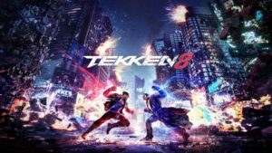 Tekken 8: The Next Evolution of Fighting Games – Complete 2024 Guide